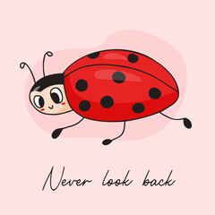 Obraz premium Cool postcard with cute ladybug. Never look back. Vector illustration. Funny winged insect ladybird in hand drawn doodle style.