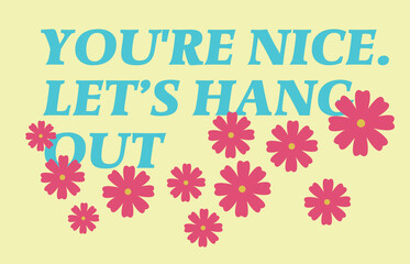 70s retro groovy inspirational slogan print with daisy flowers for graphic tee t shirt or poster sticker - Vector
