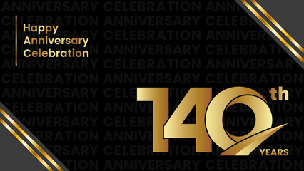 140th Anniversary. Anniversary template design with golden color for birthday celebration event, invitation card, greeting card, banner, poster. Vector Template Illustration