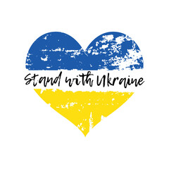 The inscription "Stand with Ukraine" with the flag of Ukraine in the shape of a heart. Save Ukraine. Stop the war, pray for Ukraine. Blue and yellow heart in grunge style isolated on white
