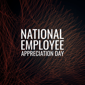 NATIONAL EMPLOYEE APPRECIATION DAY. Design suitable for greeting card poster and banner