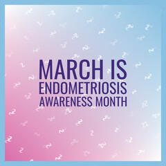 March is Endometriosis Awareness Month. Design suitable for greeting card poster and banner