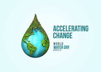 Accelerating Change - World Water Day and World Toilet Day 2023 3d Concept. Every Drop Matters....