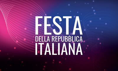 Festa della Repubblica Italiana. Text in italian: Italian Republic Day. National holiday. Celebrated annually on June 2 in Italy.