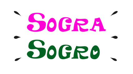 Sogra. Sogro. Mother in Law and Father in Law. Colorful Brazilian Portuguese Lettering.