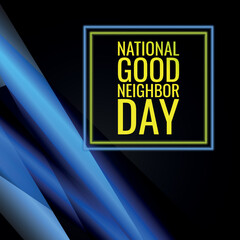 National Good Neighbor Day. Design suitable for greeting card poster and banner