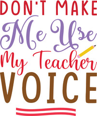 Don’t Make Me Use My Teacher Voice