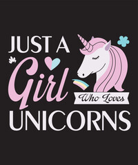 JUST A GIRL WHO LOVES UNICORNS