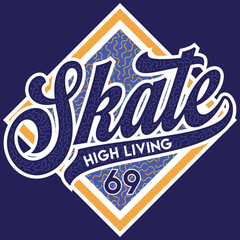 Illustration Text Skate High Living 69, With texture and shield in background, Cool 90s, Fashion Style.