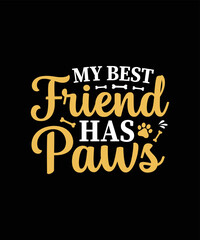 My best friends has paws Dog t-shirt design