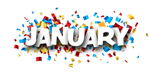 January word over colorful cut out foil ribbon confetti background.