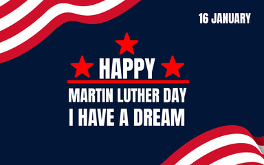 Text Happy Martin Luther King Day Background. I have a dream inspirational Quote. 16 Jan Martin Luther King Jr Day.