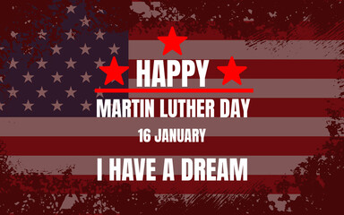 Text Happy Martin Luther King Day Background. I have a dream inspirational Quote. 16 Jan Martin Luther King Jr Day.
