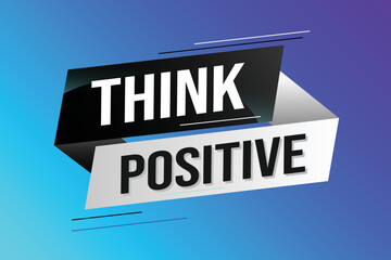 think positive word concept vector illustration with lines modern futuristic 3d style for landing page template ui web mobile app poster banner flyer background gift card coupon label wallpaper