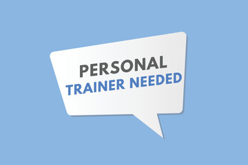 personal trainer needed text Button. personal trainer needed Sign Icon Label Sticker Web Buttons