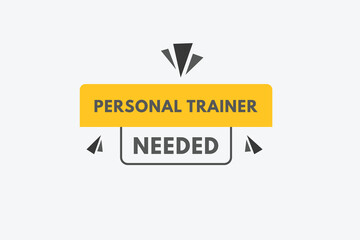 personal trainer needed text Button. personal trainer needed Sign Icon Label Sticker Web Buttons