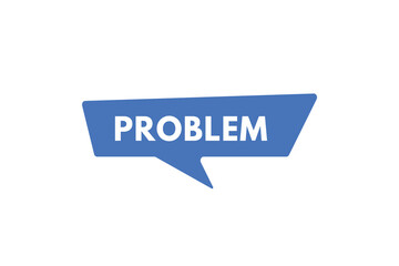 problem text Button. problem Sign Icon Label Sticker Web Buttons
