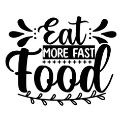 Eat More Fast Food