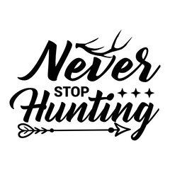 Never Stop Hunting 