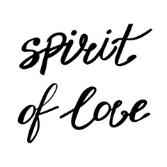 Spirit of love. Vector illustration of hand drawn lettering. Motivation phrase.