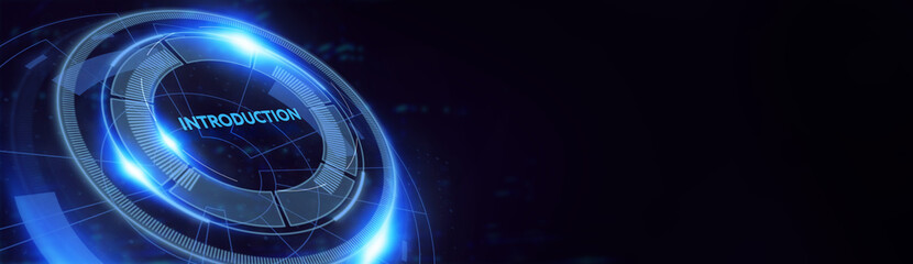 Naklejka premium Business, technology, internet and network concept. Virtual screen of the future and sees the inscription: Introduction. 3d illustration