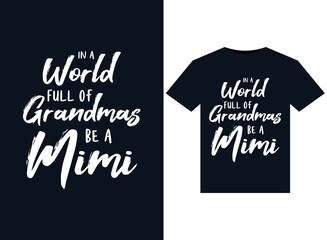 In A World Full Of Grandmas Be A Mimi illustrations for print-ready T-Shirts design