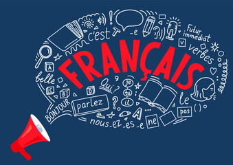 Francais. Megaphone with language doodle bubble. "French,bonjour,parlez,qui,nous,pas,verbes,c'est,je,tu,il,belle,Futur immédiat". Trans.:Hello,speak, who,we, not, verbs,it is,I,you,he,beautiful,Future © N.Savranska
