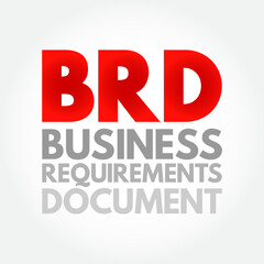 BRD Business Requirements Document - formal document that outlines the goals and expectations an organization hopes to achieve, acronym text concept background