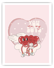 Retro Groovy Valentine's day characters with slogans about love. Fun heart posters and cards. Trendy 70s cartoon style. Card, postcard, print. You are my love