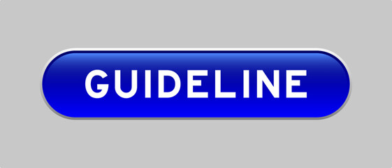 Blue color capsule shape button with word guideline on gray background