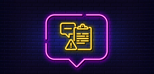 Neon light speech bubble. Clipboard document line icon. Attention task sign. Survey caution symbol. Neon light background. Clipboard glow line. Brick wall banner. Vector