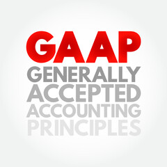 Obraz premium GAAP - Generally Accepted Accounting Principles is a set of accounting principles, standards, and procedures issued by the Financial Accounting Standards Board, acronym text concept background