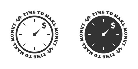 Time to make money icon. Clock face with dollar sign and text around. Vector illustration.