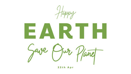 Fototapeta premium Happy Earth Day on white background ,for March 22 , Vector illustration EPS 10
