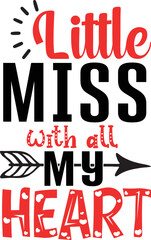 Little miss with all my heart Shirt Print Template