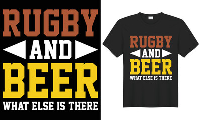 Rugby and beer what else is there vector typography t-shirt design. Perfect for print items and bags, poster, cards, banner, Handwritten vector illustration. Isolated on black background