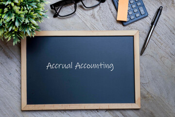 Accrual Accounting and finance concept. Business and education.