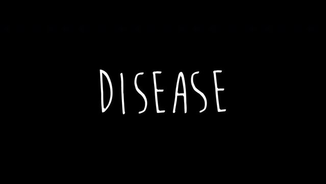 disease Wiggle Text Concept animation.white text on black background.luma matte.video with animated typography.video for intros, openings, greetings.
