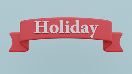 3d render red ribbon with text Holiday