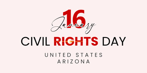 Fototapeta na wymiar January 16 - Civil Rights Day - United States. Arizona, hand lettering inscription text to USA holiday, calligraphy vector illustration.