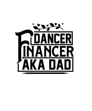 Dancer Financer Aka Dad Svg