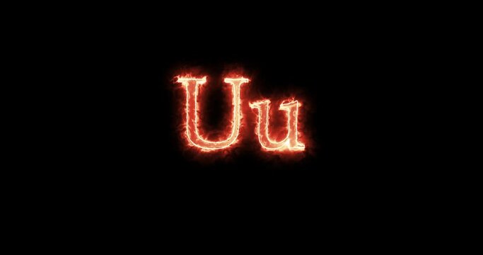 Uu Letters written with fire. Loop