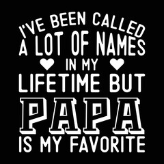 I've been called a lot of names in my lifetime but papa is my favorite