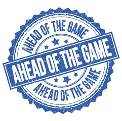Obraz premium AHEAD OF THE GAME text on blue round stamp sign