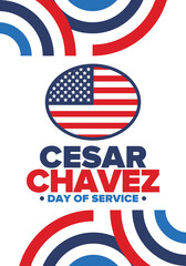 Cesar Chavez Day. Day of service and learning. The official national american holiday, celebrated annually in Uniter States. Vector poster, banner and illustration