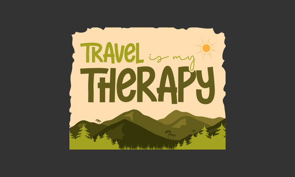 Travel is my therapy - Inspirational travel quotes lettering t-shirt design, SVG cut files, Calligraphy for posters, Custom typography