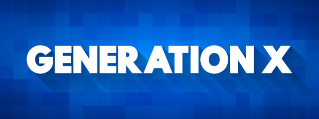 Generation X is the Western demographic cohort following the baby boomers and preceding the millennials, text concept background