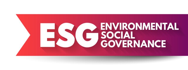ESG - Environmental Social Governance acronym - evaluation of a firm’s collective consciousness for social and environmental factors, concept background