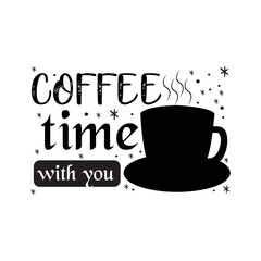 Obraz premium Typography T-shirt Design. Coffee time with you