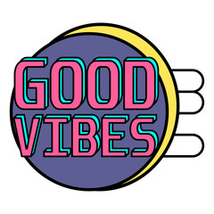 Good Vibes text illustration in trendy retro cartoon style. Trendy pop art, drawing, sticker or print. Vector isolated on white background.